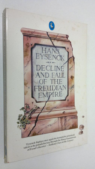 Hans Jurgen Eysenck : Decline and Fall of the Freudian Empire