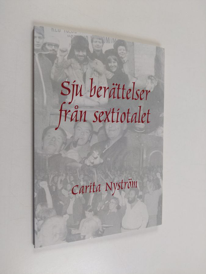 Carita Nyström : Sju berättelser från sextiotalet