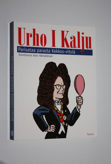 Karo Hämäläinen (toim.) : Urho I Kalju : parisataa parasta Kekkos-vitsiä