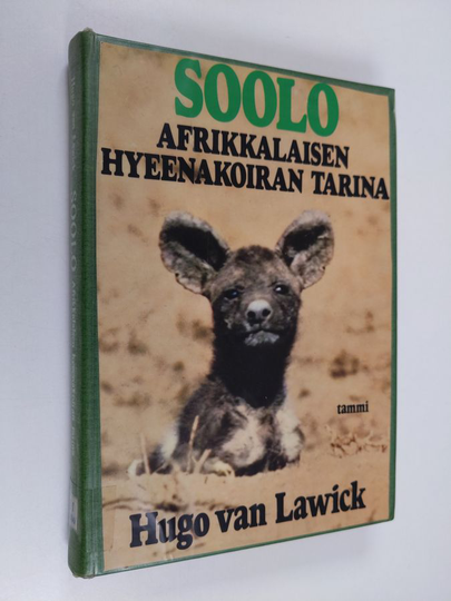 Hugo van Lawick : Soolo : afrikkalaisen hyeenakoiran tarina