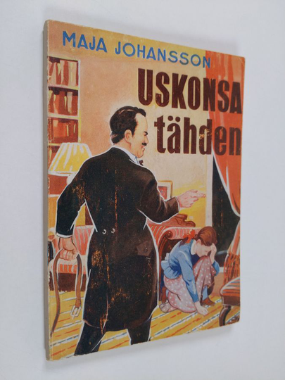 Maja Johansson : Uskonsa tähden : kertomus nuorille