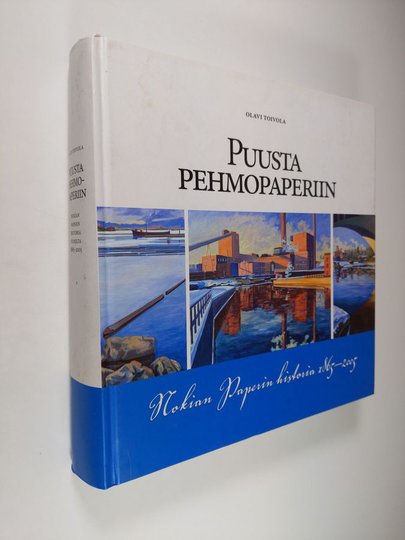 Olavi Toivola : Puusta pehmopaperiin : Nokian paperin historia 1865-2005
