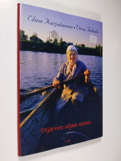 Elina Karjalainen : Utjärven uljaat naiset