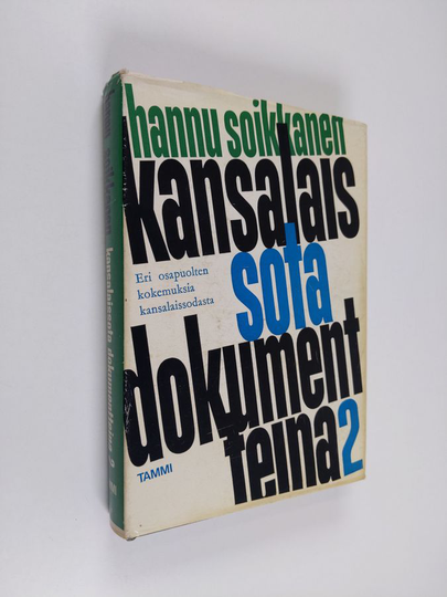 Hannu Soikkanen : Kansalaissota dokumentteina 2 : Valkoista ja punaista sanankäyttöä v. 1917-1918, Sota