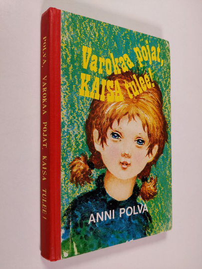 Anni Polva : Varokaa pojat, Kaisa tulee!