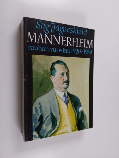 Stig Jägerskiöld : Mannerheim rauhan vuosina 1920-1939
