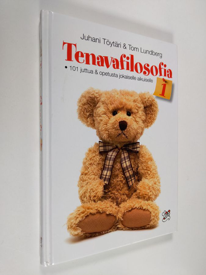 Juhani Töytäri : Tenavafilosofia 1 : 101 juttua & opetusta jokaiselle aikuiselle