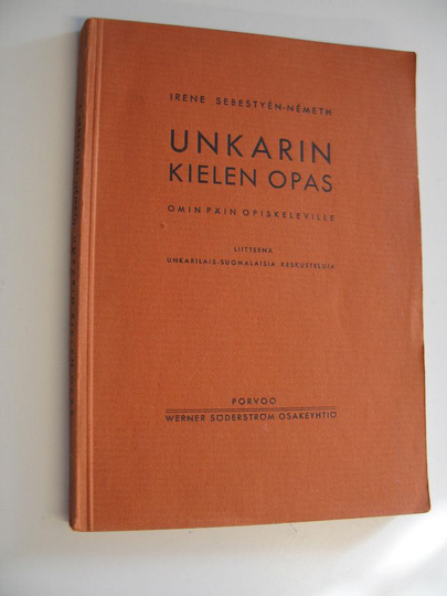 Sebestyen-Nemeth Irene (toim.) : Unkarin kielen opas : omin päin opiskeleville : Petöfin runoja selityksineen