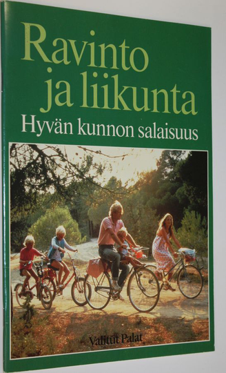 Aulikki Ristoja : Ravinto ja liikunta : hyvän kunnon salaisuus