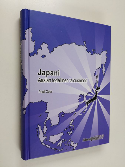Pauli Opas : Japani : Aasian todellinen talousmahti