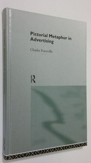Charles Forceville : Pictorial Metaphor in Advertising