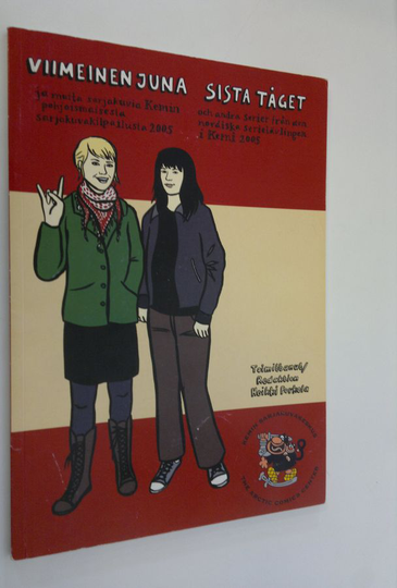 Viimeinen juna ja muita sarjakuvia Kemin pohjoismaisesta sarjakuvakilpailusta 2005 = Sista tåget och andra serier från den nordiska serietävlingen ...