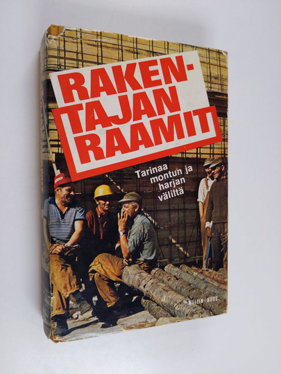 Pekka ym. Laaksonen : Rakentajan raamit : tarinaa montun ja harjan väliltä
