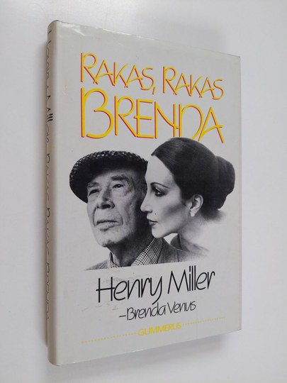 Henry Miller ym. : Rakas, rakas Brenda : Henry Millerin rakkauskirjeitä Brenda Venukselle