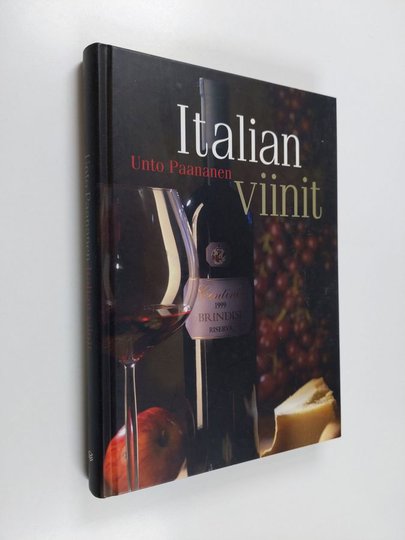 Unto Paananen : Italian viinit : Italian viinit ja juustot kolmannen vuosituhannen alkaessa