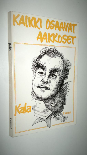 Kala : Kaikki osaavat aakkoset : irviajankuvia