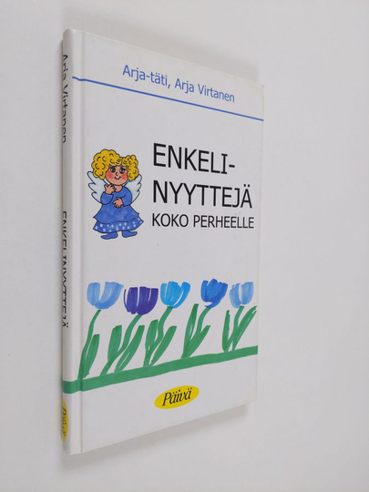 Arja Virtanen : Enkelinyyttejä koko perheelle