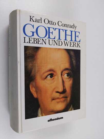 Karl Otto Conrady : Goethe - Leben und Werk