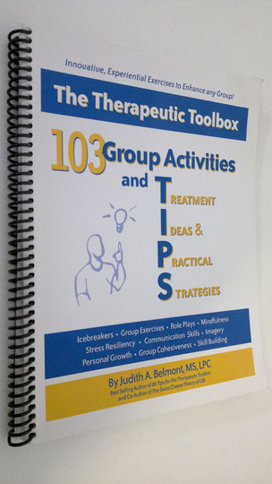 Judith A. Belmont : 103 Group Activities and Treatment Ideas & Practical Strategies