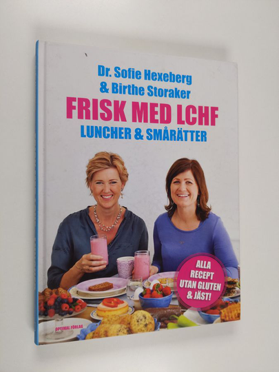 Sofie Hexeberg : Frisk med LCHF : luncher och smårätter