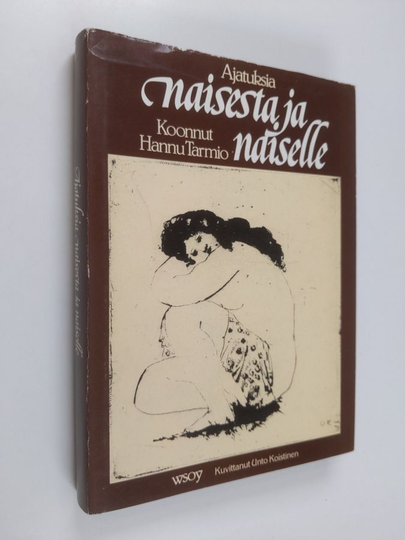 koonnut Hannu Tarmio : Ajatuksia naisesta ja naiselle
