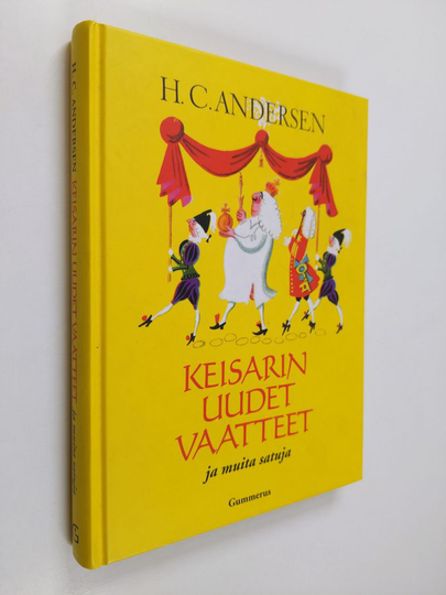 H. C. Andersen : Keisarin uudet vaatteet ja muita satuja