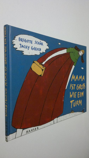 Brigitte Schär : Mama ist gross wie ein Turm