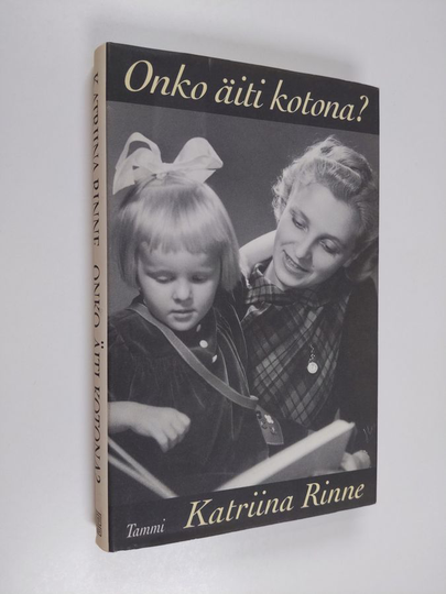 Katriina Rinne : Onko äiti kotona