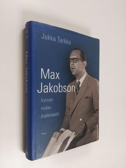 Jukka Tarkka : Max Jakobson : kylmän sodan diplomaatti