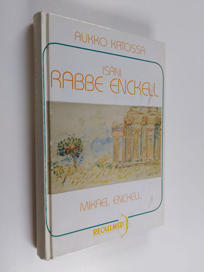 Mikael Enckell : Aukko katossa : isäni Rabbe Enckell 1951-1974 : elämäkerrallinen tutkielma