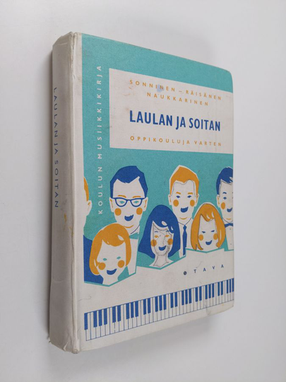 Ahti Sonninen ym. : Laulan ja soitan : koulun musiikkikirja oppikouluja varten