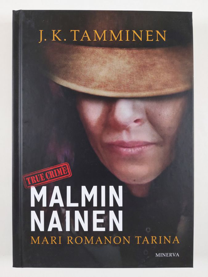 J. K. Tamminen : Malmin nainen : Mari Romanon tarina