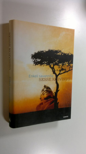 Sesse Koivisto : Enkeli savannilla