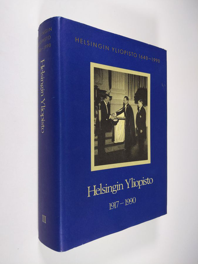 Matti Klinge : Helsingin yliopisto 1640-1990, 3. osa - Helsingin yliopisto 1917-1990