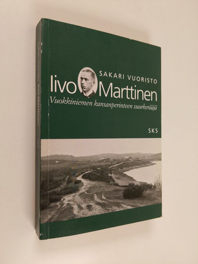 Sakari Vuoristo : Iivo Marttinen : Vuokkiniemen kansanperinteen suurkerääjä