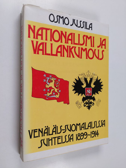 Osmo Jussila : Nationalismi ja vallankumous venäläis-suomalaisissa suhteissa 1899-1914