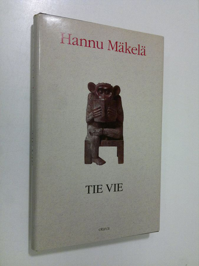 Hannu Mäkelä : Tie vie : 33 pientä kertomusta