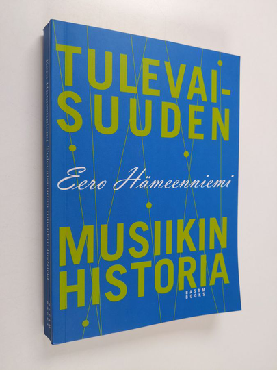 Eero Hämeenniemi : Tulevaisuuden musiikin historia