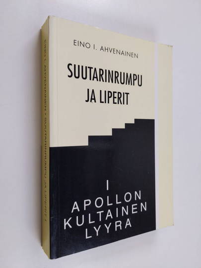 Eino I. Ahvenainen : Suutarinrumpu ja liperit 1 : Apollon kultainen lyyra