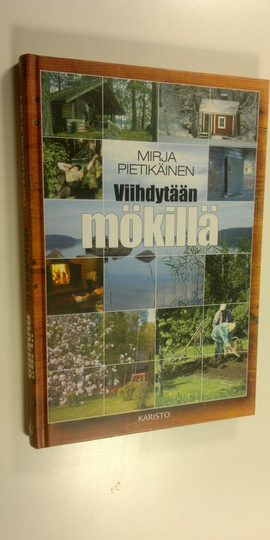 Mirja Pietikäinen : Viihdytään mökillä