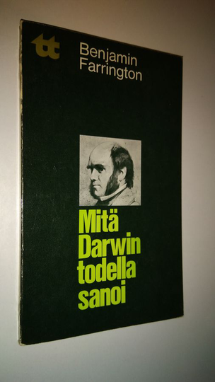 Benjamin Farrington : Mitä Darwin todella sanoi