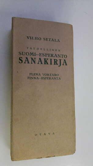 Vilho Setälä : Täydellinen suomi-esperanto sanakirja = Plena vortaro finna-esperanta