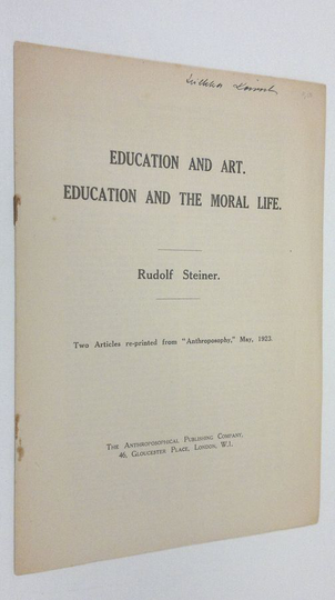 Rudolf Steiner : Education and art ; Education and the moral life