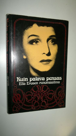 Aili Palmen (toim.) : Kuin palava pensas : Ella Erosen runomaailma