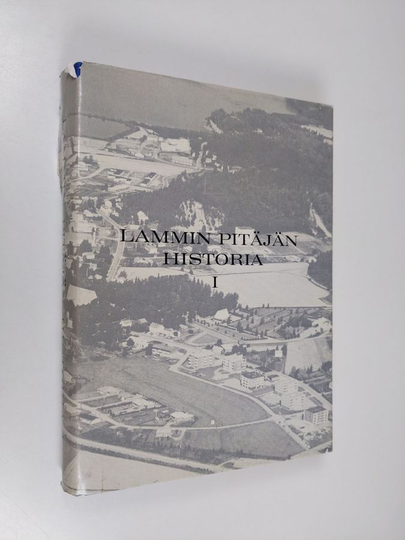 A. Virmala : Lammin pitäjän historia 1 - Ruotsin vallan loppuun