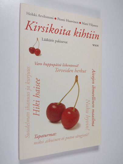 Heikki Arvilommi : Kirsikoita kihtiin : lääkärit pakisevat