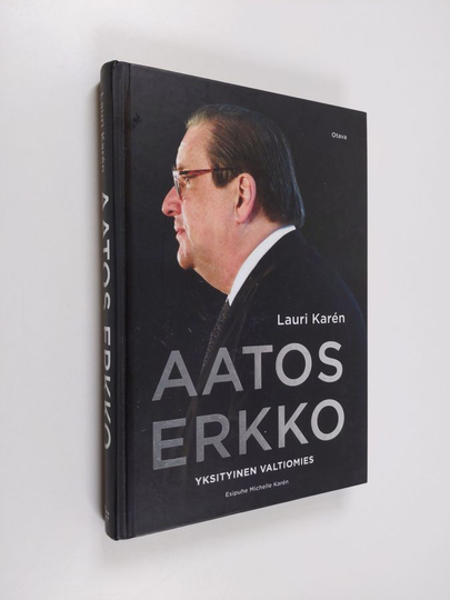 Lauri Karen : Aatos Erkko : yksityinen valtiomies