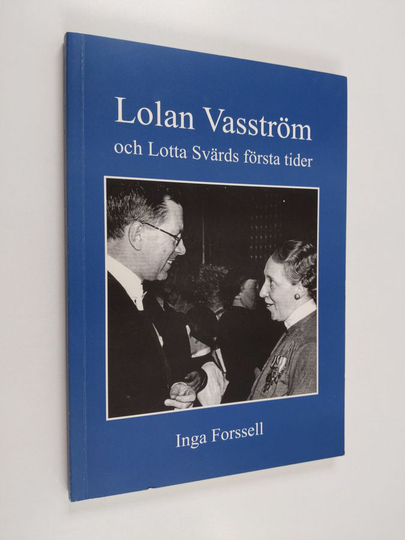 Inga Forssell : Lolan Vasström och Lotta Svärds första tider