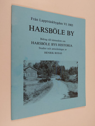 Henrik Rosas : Harsböle by : bidrag till kännedom om Harsböle bys historia : studier och anteckningar