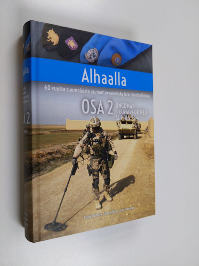 Jussi Tuominen ym. : Alhaalla OSA 2 - 60 vuotta suomalaista rauhanturvaamista ja kriisinhallintaa